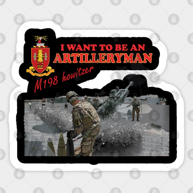 Artillery - M198 Howitzer - I want to be an Artilleryman Sticker by twix123844